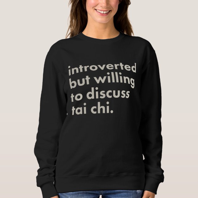 Camiseta Introverted But Willing To Discuss Tai Chi (Frente)