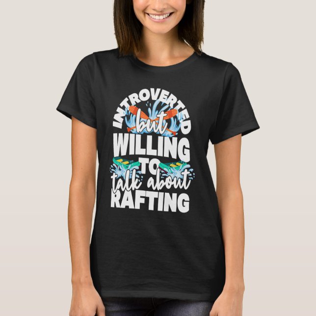 Camiseta Introverted but willing to talk about rafting (Frente)