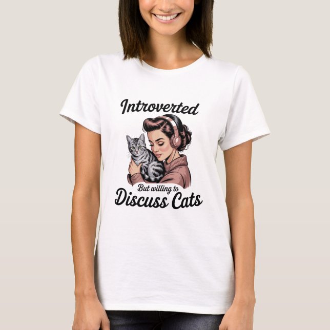Camiseta "Introvertida Mas Disposta a Discutir Gatos" Mulhe (Frente)