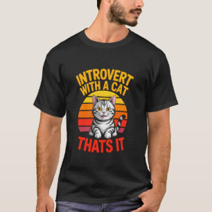 Camiseta Introvertido com um gato, é só isso. Amante de gat
