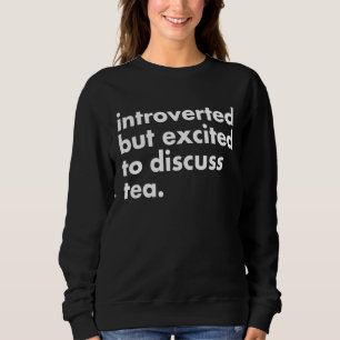 Camiseta Introvertido Mas Animado Para Discutir Chá Matcha