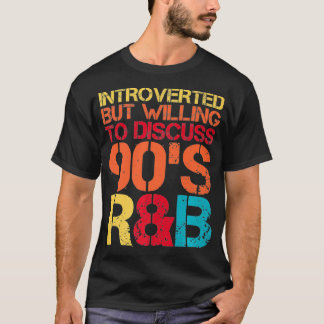 Camiseta introvertido, mas disposto a discutir 90s RnB R&B 