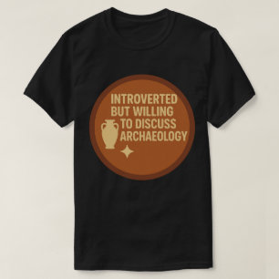 Camiseta Introvertido mas disposto a discutir arqueologia