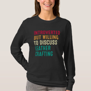 Camiseta Introvertido Mas Disposto a Discutir Arte em Couro