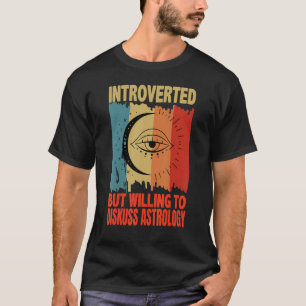 Camiseta Introvertido Mas Disposto A Discutir Astrologia Re