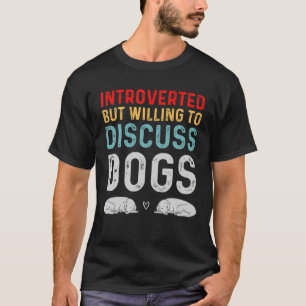 Camiseta Introvertido Mas Disposto A Discutir Cães Amante D