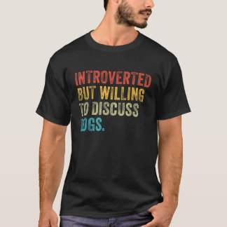 Camiseta Introvertido Mas Disposto a Discutir Cães Amante d