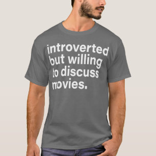 Camiseta introvertido mas disposto a discutir filmes