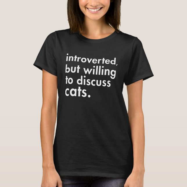 Camiseta Introvertido mas disposto a discutir Gatos (Frente)