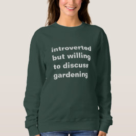Camiseta introvertido, mas disposto a discutir jardinagem