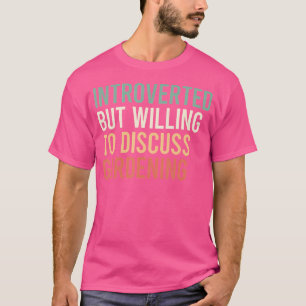 Camiseta Introvertido Mas Disposto a Discutir Jardinagem