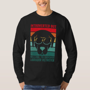 Camiseta introvertido mas disposto a discutir Labrador retr