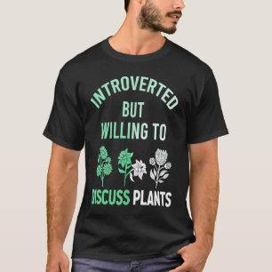 Camiseta Introvertido Mas Disposto a Discutir Plantas Plant