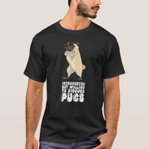 Camiseta Introvertido Mas Disposto a Discutir Pugs