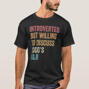 Camiseta Introvertido Mas Disposto a Discutir R&B dos Anos 