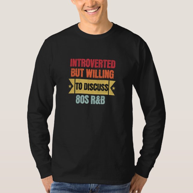 Camiseta Introvertido Mas Disposto a Discutir R&B dos Anos  (Frente)