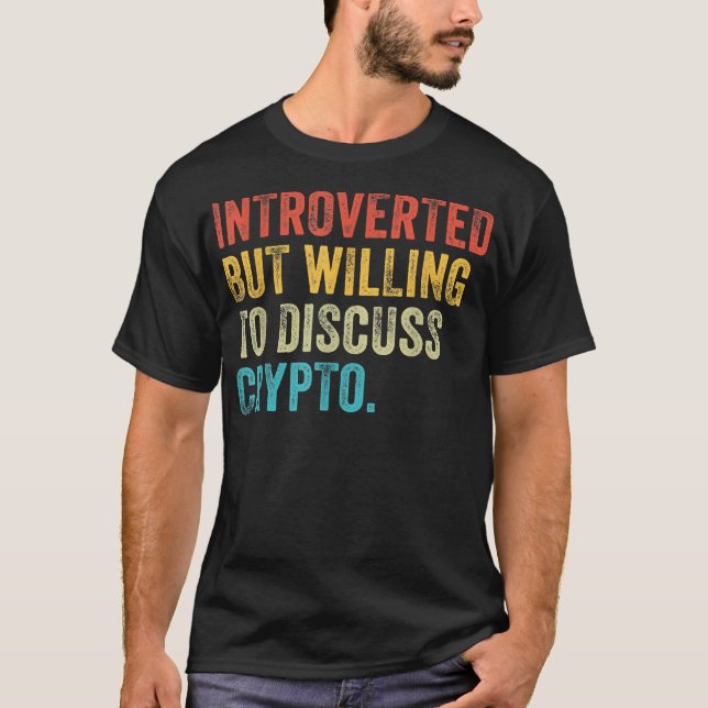 Camiseta Introvertido Mas Disposto a Discutir Sobre Crypto  (Frente)