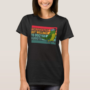 Camiseta Introvertido Mas Papagaios Conure de Frente de Pês