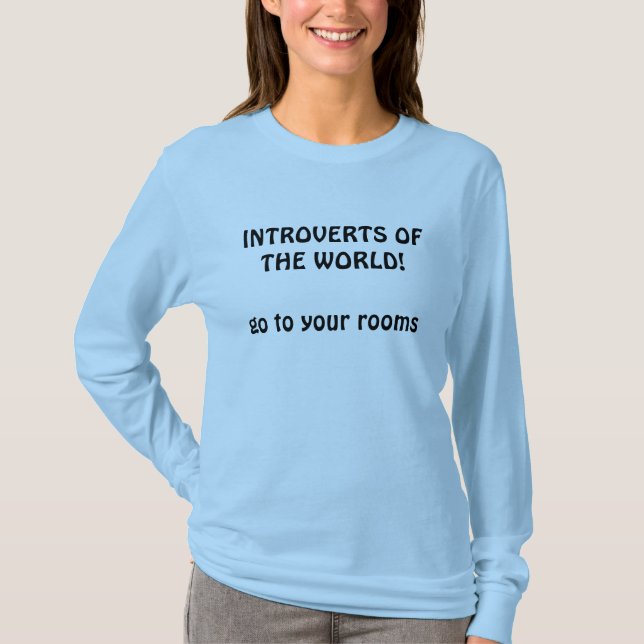 Camiseta Introverts do mundo, vão a suas salas! (Frente)