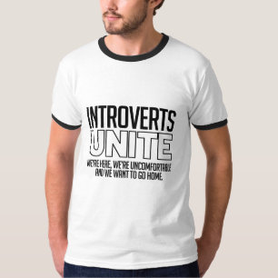 Camiseta Introverts unem-se: Nós queremos ir em casa