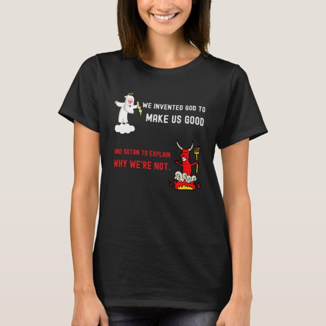 Camiseta Inventamos Deus para nos fazer bem (Frente)