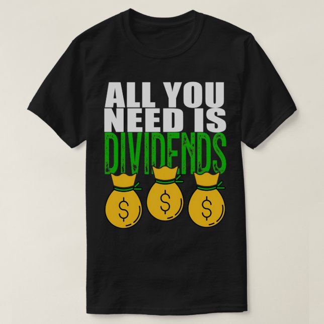 Camiseta Investidor Dividendo Tudo O Que Você Precisa É Div (Frente do Design)