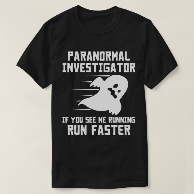 Camiseta Investigador Paranormal Se Me Vê Correndo (Frente do Design)