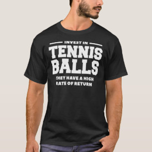 Camiseta Investir Em Bolas De Tênis Têm Alta Taxa De Re