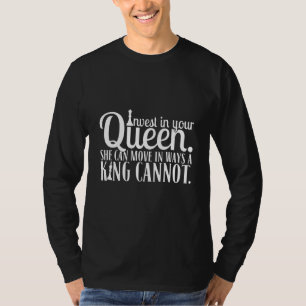 Camiseta Invista Na Sua Rainha Ela Pode Fazer Movimentos No