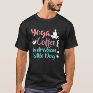Camiseta Ioga Café E Cães Bovinos Australianos