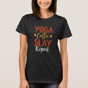 Camiseta Ioga Café Slay Repita Fitness Mãe Irmandade Fofo