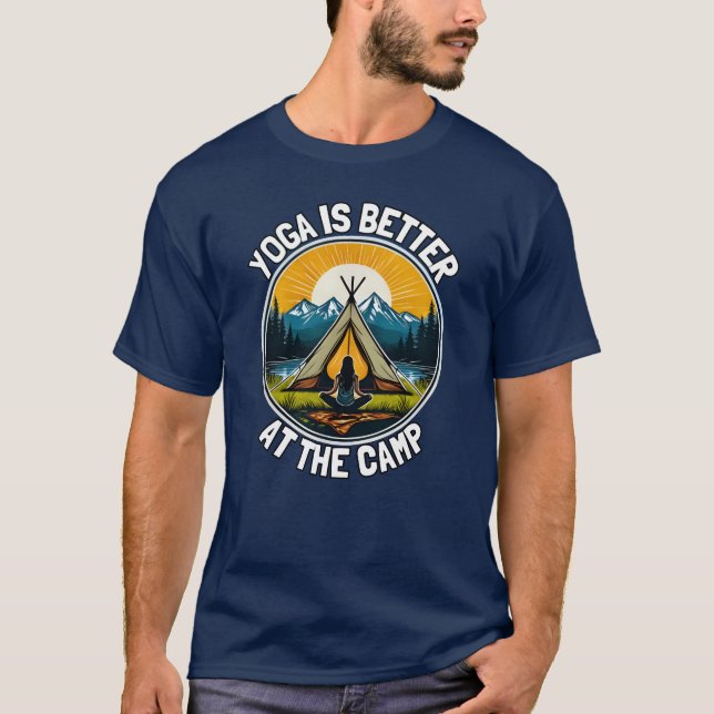 Camiseta Ioga é melhor no presente do acampamento (Frente)