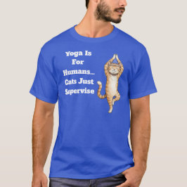 Camiseta Ioga É Para Humanos… Gatos Só Supervisionam  