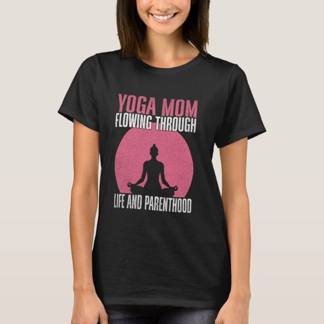 Camiseta Ioga Mãe Fluindo Através da Vida e da Paternidade (Frente)