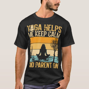 Camiseta Ioga Me Ajuda a Manter a Calma e a Ser Mãe no Ioga