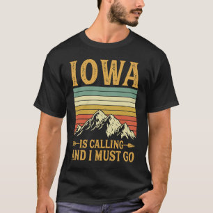 Camiseta Iowa Está Ligando E Eu Preciso Ir