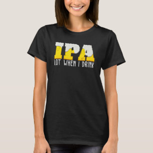 Camiseta Ipa Beer Lot Quando Eu Bebo