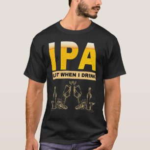 Camiseta IPA eu faço muito xixi quando bebo cerveja sarcást