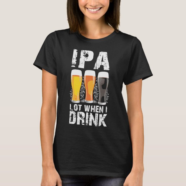 Camiseta Ipa Lot Quando Bebo Cerveja São Patricks (Frente)