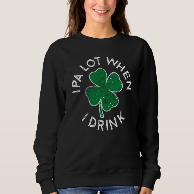 Camiseta IPA Lot When I Drink Lucky C St Patrick's Day Dist (Frente)
