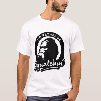 Camiseta "I'Preferencialmente Be Squatchin'" Camisa-T Gráfi