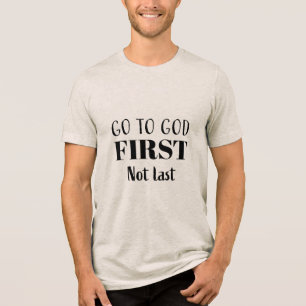 Camiseta Ir Para Deus Primeiro Não Último - Cristão
