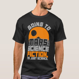 Camiseta Ir para Marte não é Ficção Científica Espaço