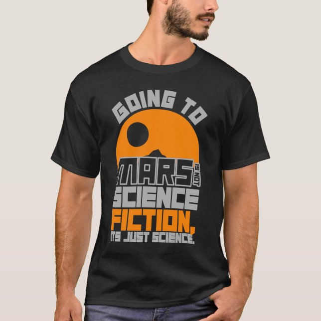 Camiseta Ir para Marte não é Ficção Científica  Espaço (Frente)