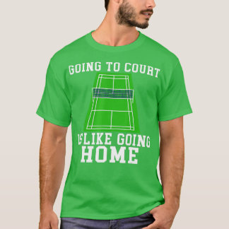 Camiseta Ir para o Tribunal é como ir para casa Badminton