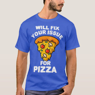 Camiseta Irá Colocar O Seu Problema Para Comer Pizza Italia