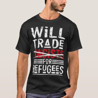 Camiseta Irá Trocar Racistas Por Refugiados Políticos