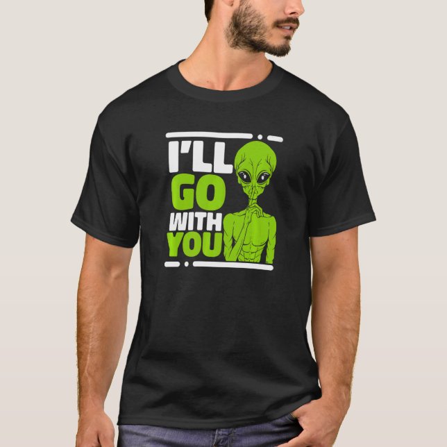 Camiseta Irei Com Você, Alienígena De Conspiração. (Frente)