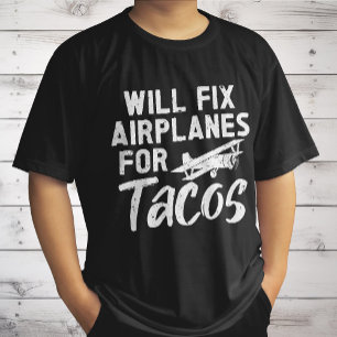 Camiseta Irei Consertar Aviões Para Tacos