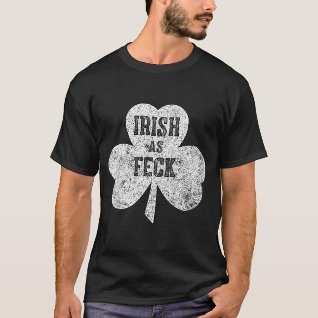 Camiseta Irish As Feck Saint Patrick Day Gif  (Frente)